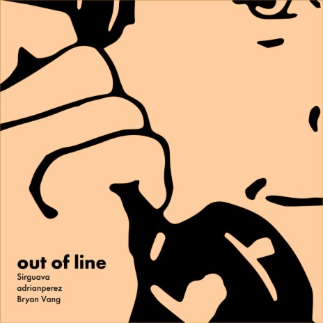 out of line ft. adrianperez & Bryan Vang