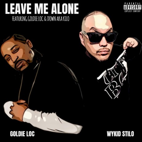 LEAVE ME ALONE ft. Goldie loc & Down A.K.A Kilo | Boomplay Music