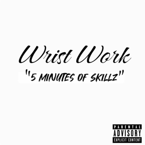 Wrist Work / 5 Minutes Of Skillz | Boomplay Music