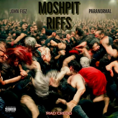 Moshpit Riffs ft. Paranormal & Mad Credo | Boomplay Music