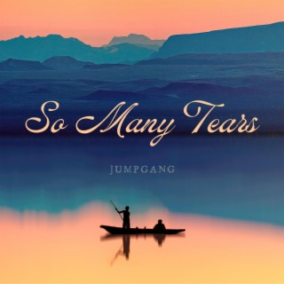 So Many Tears lyrics | Boomplay Music