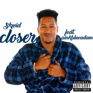 closer ft. pinkblueadam lyrics | Boomplay Music