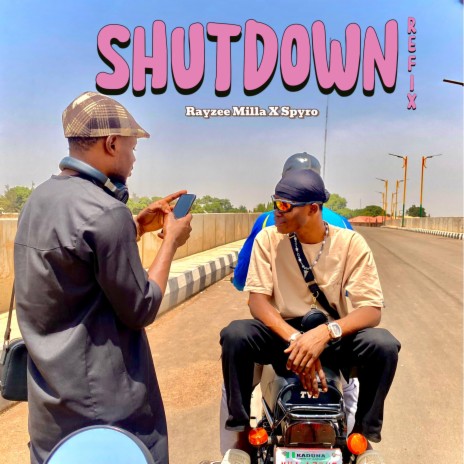 Shutdown (Refix) ft. Spyro | Boomplay Music