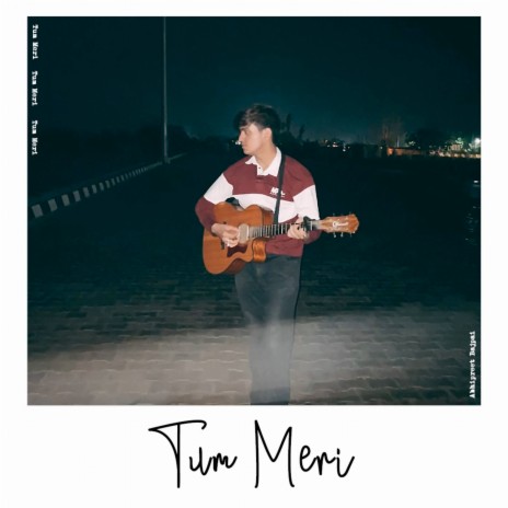 Tum Meri | Boomplay Music
