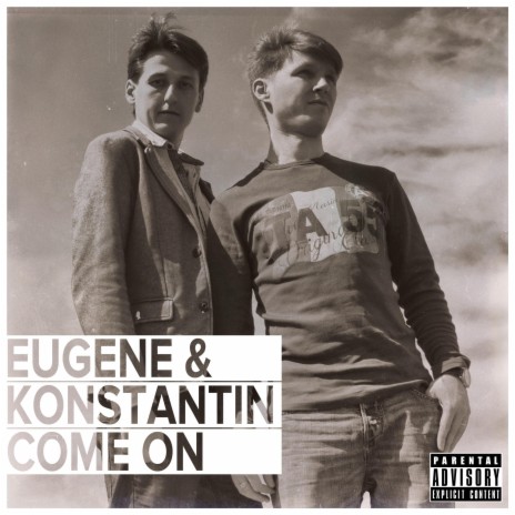 Come on ft. Konstantin | Boomplay Music