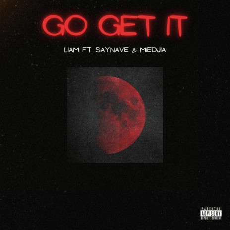 Go Get It ft. Saynave & Miedjia | Boomplay Music