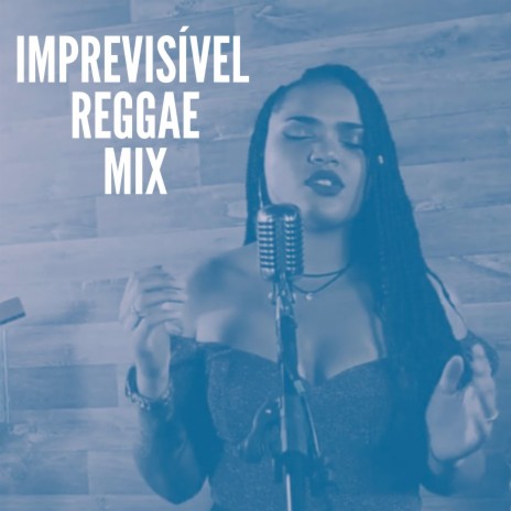 IMPREVISÍVEL REGGAE (Reggae Mix) ft. love reggae Brazil | Boomplay Music