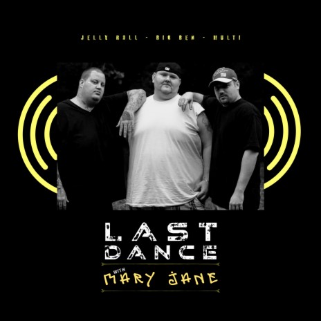 Last Dance With Mary Jane ft. Jelly Roll & Big Ben