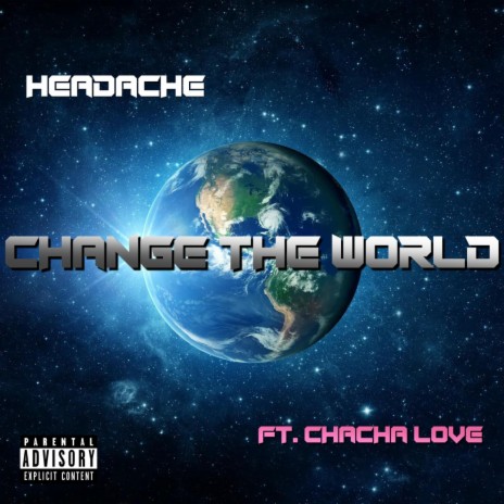 Change The World ft. ChaCha Love