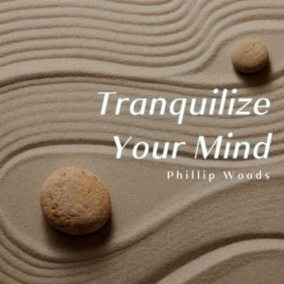 Tranquilize Your Mind, Relaxation After a Busy Day