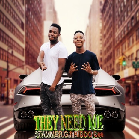 They Need Me ft. Kiddo Cee