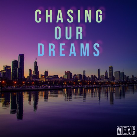 Chasing Our Dreams | Boomplay Music