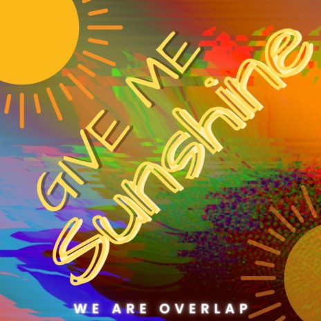 Give Me Sunshine | Boomplay Music