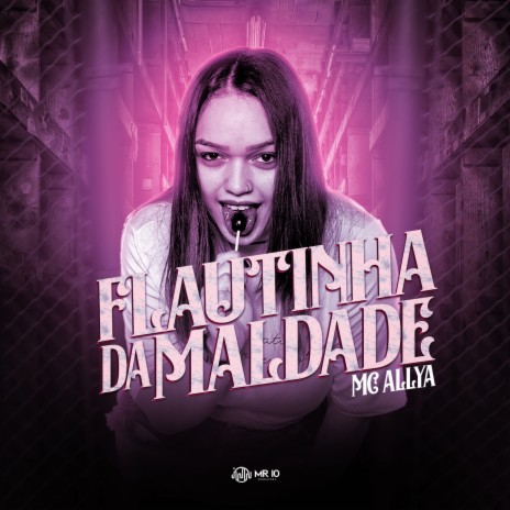 Flautinha da Maldade ft. Mc Allya | Boomplay Music