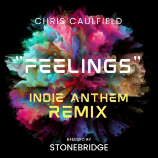 Feelings (Stonebridge Indie Anthem Remix - Radio Edit) lyrics | Boomplay Music