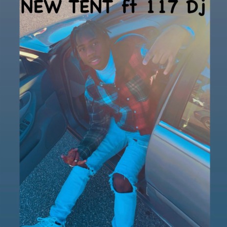 New Tent ft. 117 Dj | Boomplay Music