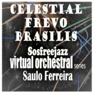 Celestial Frevo Brasilis Sosfreejazz