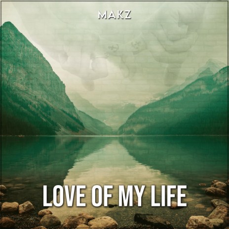Love of my Life | Boomplay Music