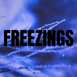 FREEZINGS