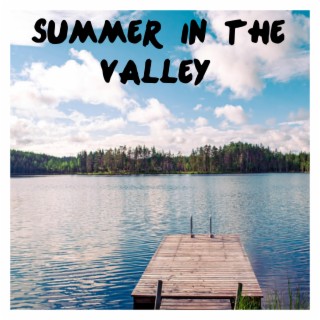 Summer in the Valley