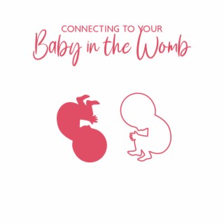 Connecting to Your Baby in the Womb: Affirmation Meditation, Hypnobirthing, Music for Pregnant Women