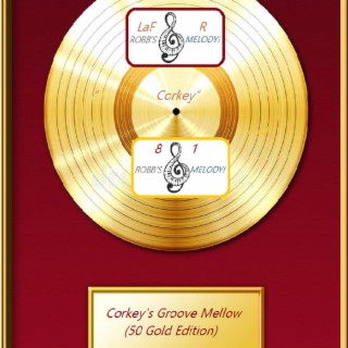 Corkey's Groove Mellow (50 Gold Edition)