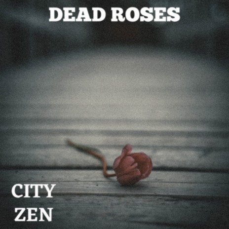 Dead Roses | Boomplay Music