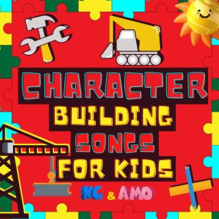 Character Building Songs for Kids 1