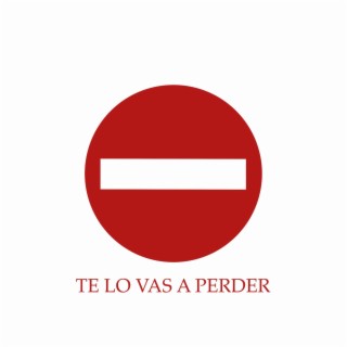 Te Lo Vas A Perder