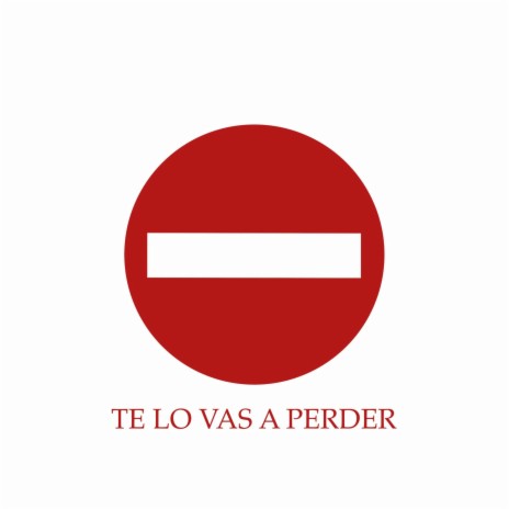 Te Lo Vas A Perder | Boomplay Music