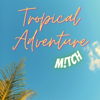 Tropical Adventure