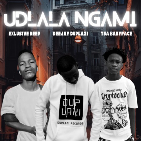 Udlala Ngami ft. Tsa BabyFace & Exlusive Deep | Boomplay Music