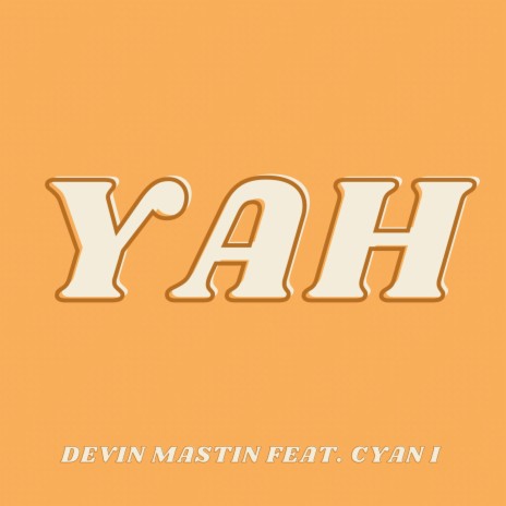 Yah ft. Cyan I | Boomplay Music