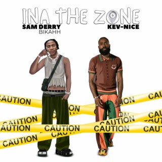 INA THE ZONE ft. KEV-NICE lyrics | Boomplay Music