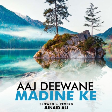 Aaj Deewane Madine Ke Lofi | Boomplay Music