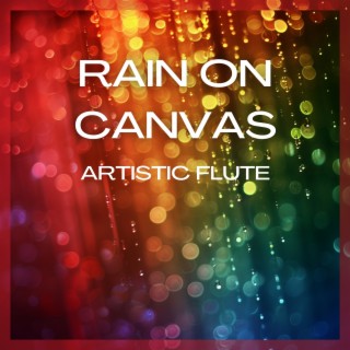 Rain on Canvas: Artistic Flute