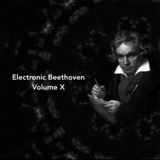 Electronic Beethoven, Vol. X