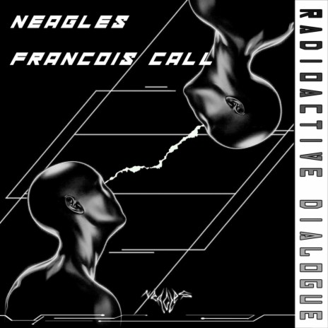 RADIOACTIVE DIALOGUE ft. Francois Call