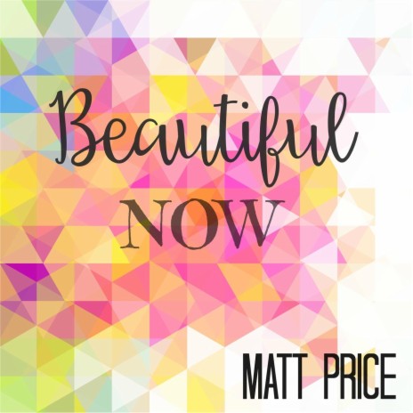 Beautiful Now | Boomplay Music