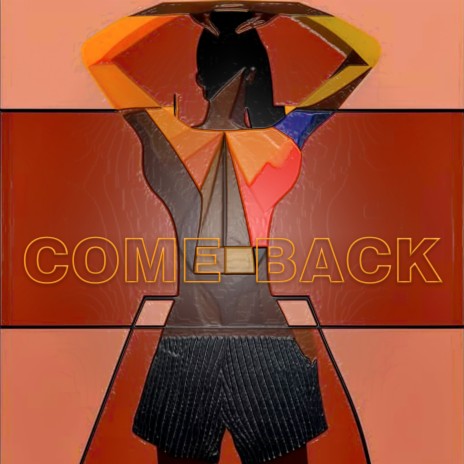 Come Back | Boomplay Music