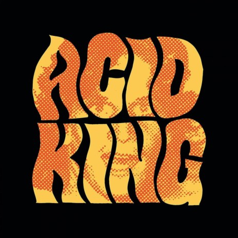 Acid King | Boomplay Music