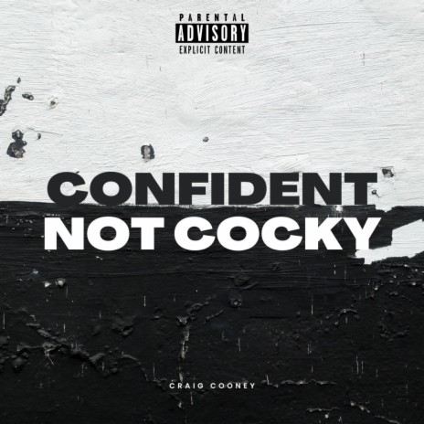 Confident Not Cocky | Boomplay Music