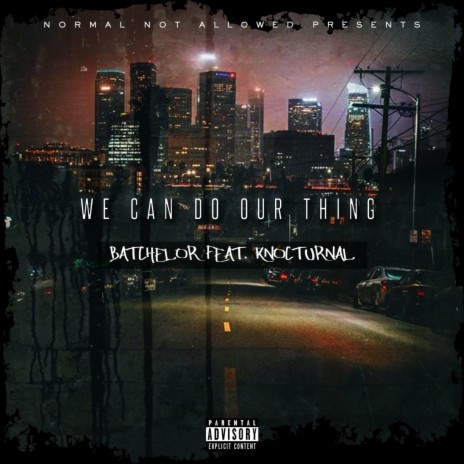 We Can Do Our Thing (feat. Knocturnal) | Boomplay Music