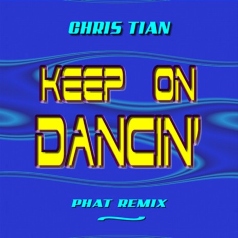 Keep on Dancin' (Phat Remix) | Boomplay Music