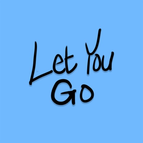 Let You Go | Boomplay Music