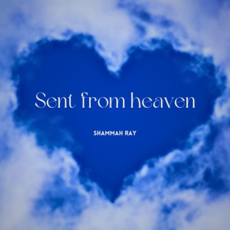 sent from heaven | Boomplay Music