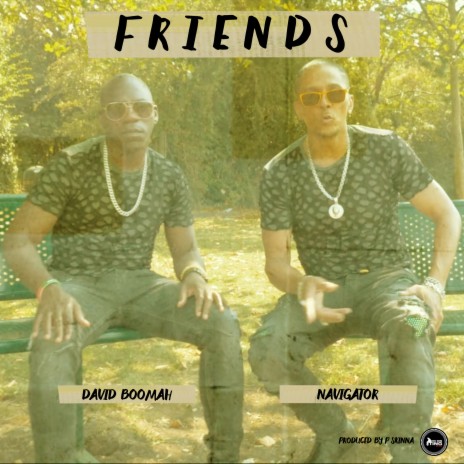 Friends ft. David Boomah & P Skinna | Boomplay Music