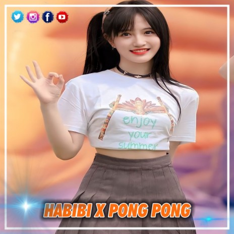 DJ HABIBI X PONG PONG | Boomplay Music