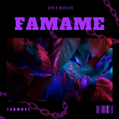 Famame ft. Nice Life | Boomplay Music