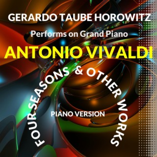 Antonio Vivaldi - Four Seasons & Other Works - Piano Version